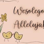 Wesołego Alleluja!