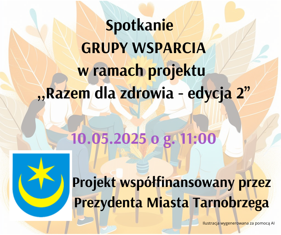 You are currently viewing Spotkanie Grupy Wsparcia w ramach projektu ,,Razem dla zdrowia – edycja 2” 10.05.2025 g. 11:00.