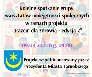Read more about the article Spotkanie Grupy Warsztatów Umiejętności Społecznych w ramach projektu ,,Razem dla zdrowia – edycja 2” 09.08.2025 g. 09:00.