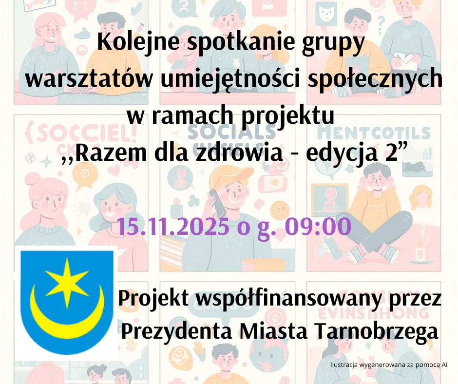 You are currently viewing Spotkanie Grupy Warsztatów Umiejętności Społecznych w ramach projektu ,,Razem dla zdrowia – edycja 2” 15.11.2025 g. 09:00.