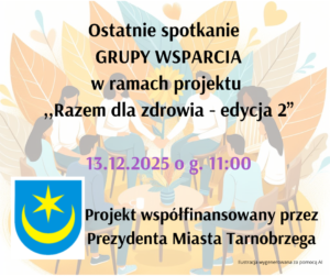 Read more about the article Ostatnie spotkanie Grupy Wsparcia w ramach projektu ,,Razem dla zdrowia – edycja 2” 13.12.2025 g. 11:00.